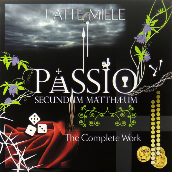 LATTE E MIELE - Passio secundum Mattheum the Complete Work